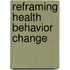 Reframing Health Behavior Change