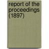 Report Of The Proceedings (1897) door Museums Association