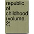 Republic Of Childhood (Volume 2)