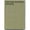 Restricted-Orientation Convexity by Eugene Fink