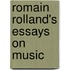 Romain Rolland's Essays On Music