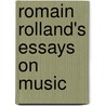 Romain Rolland's Essays On Music door Romain Rolland
