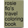 Rosie Flo's Travel Coloring Book by Roz Streeten