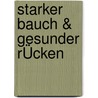 Starker Bauch & Gesunder RÜcken by Timo Lampe