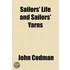 Sailors' Life And Sailors' Yarns