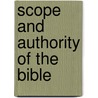 Scope And Authority Of The Bible door James Barr