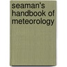 Seaman's Handbook of Meteorology by Great Britain. Meteorological Office