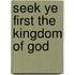 Seek Ye First The Kingdom Of God
