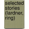 Selected Stories (Lardner, Ring) door Ring W. Lardner