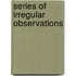 Series of Irregular Observations