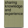 Sharing Knowledge And Experience door Eric A. Akrofi