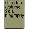 Sheridan (Volume 2); A Biography door William Fraser Rae