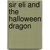 Sir Eli and the Halloween Dragon door Lee Beekman Kelley