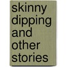 Skinny Dipping And Other Stories door Gene Moser