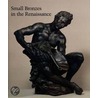 Small Bronzes In The Renaissance door Debra Pincus
