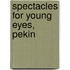 Spectacles For Young Eyes, Pekin