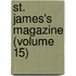 St. James's Magazine (Volume 15)