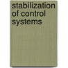 Stabilization Of Control Systems door Omar Hijab
