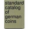 Standard Catalog Of German Coins door George S. Cuhaj