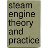 Steam Engine Theory and Practice door Ripper William C.H.