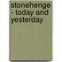 Stonehenge - Today And Yesterday
