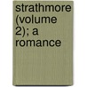 Strathmore (Volume 2); A Romance door Ouida