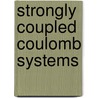 Strongly Coupled Coulomb Systems door Kastan Blagoev