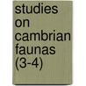 Studies On Cambrian Faunas (3-4) by George Frederic Matthew