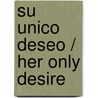 Su unico deseo / Her Only Desire door Gaelen Foley