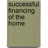 Successful Financing of the Home by Elwood Lloyd