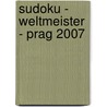 Sudoku - weltmeister - prag 2007 by Stefan Heine