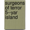 Surgeons Of Terror 5--Yar Island door Ron Wootters