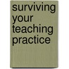 Surviving Your Teaching Practice by Phil Spencer