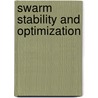 Swarm Stability And Optimization by Veysel Gazi