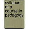 Syllabus of a Course in Pedagogy by Edward Brooks