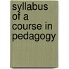 Syllabus of a Course in Pedagogy door Edward Brooks