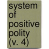 System Of Positive Polity (V. 4) by Auguste Comte