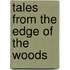 Tales From The Edge Of The Woods