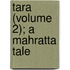 Tara (Volume 2); A Mahratta Tale