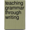 Teaching Grammar Through Writing by Keith Polette