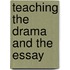 Teaching The Drama And The Essay