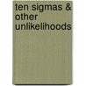 Ten Sigmas & Other Unlikelihoods door Paul Melko