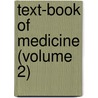 Text-Book Of Medicine (Volume 2) door George Alexand Gibson