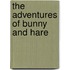 The Adventures Of Bunny And Hare