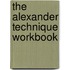 The Alexander Technique Workbook