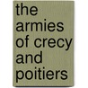 The Armies Of Crecy And Poitiers door Christopher Rothero