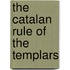 The Catalan Rule of the Templars