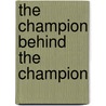 The Champion Behind the Champion by Barbara Fitzgerald