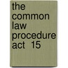 The Common Law Procedure Act  15 by Britain Great Britain