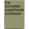 The Complete Superfoods Cookbook by Michael van Straten